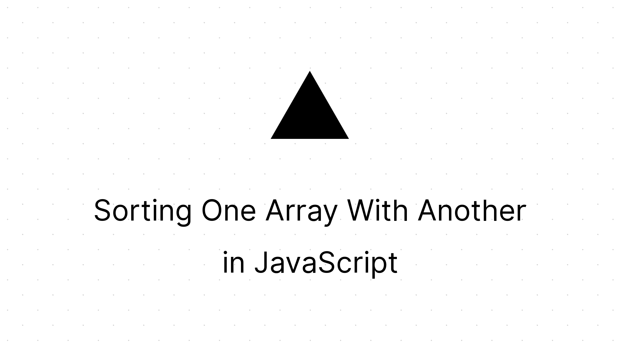Sorting One Array With Another in JavaScript CodeGregg Minneapolis